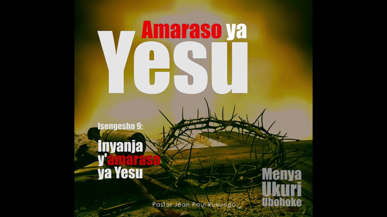 Kwibohora ukoresheje inyanja y'amaraso ya Yesu | Menya Ukuri | Rukundo Jean Paul