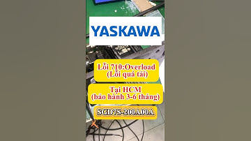Sữa chữa servo Yaskawa lỗi 710 (lỗi quá tải) SGD7S-200A00A tại Hồ Chí Minh dòng sigma 7 #yaskawa