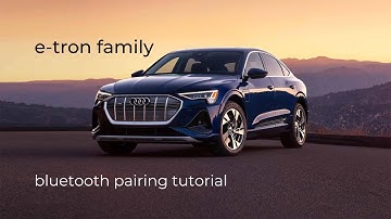 e-tron Family | Bluetooth Pairing Tutorial