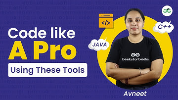 Code Like a Pro Using These Tools | GeeksforGeeks School
