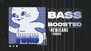 Video thumbnail of "NewJeans (뉴진스) - Cookie [BASS BOOSTED]"