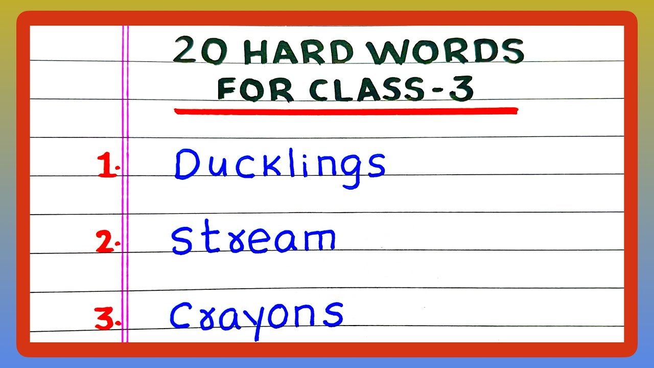 HARD WORDS FOR CLASS 3 10 20 HARD WORDS FOR CLASS 3 DIFFICULT hard-words-for-class-3-10-20-hard-words-for-class-3-difficult