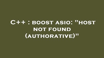 C++ : boost asio: "host not found (authorative)"