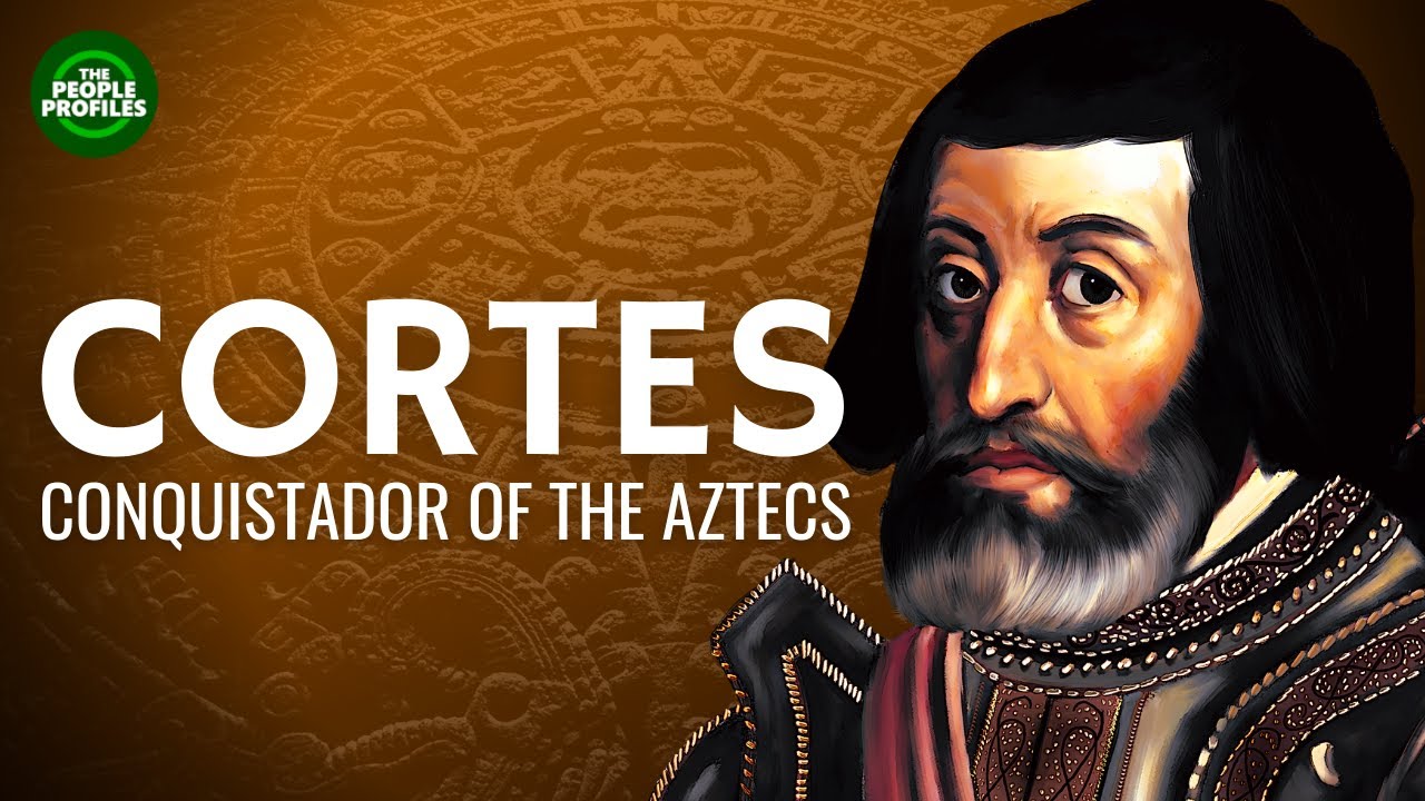Hernan Cortes – Conquistador of the Aztecs
