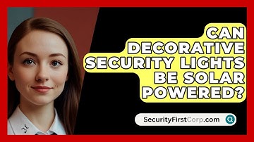 Can Decorative Security Lights Be Solar Powered? - SecurityFirstCorp.com