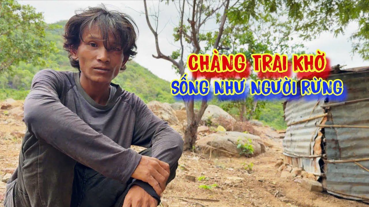 CHÀNG TRAI nghèo, ăn ngủ trên núi, sống như NGƯỜI RỪNG - tập 1448