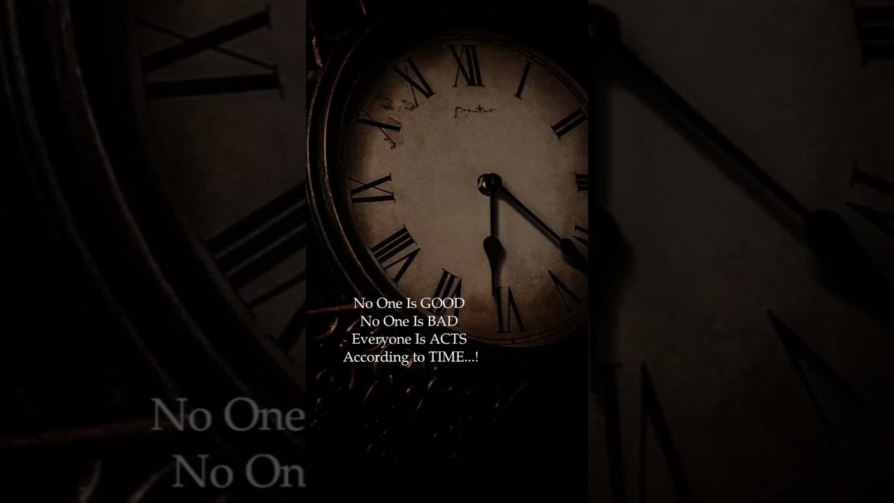 Time Decides Everything | No One is Good or Bad 💯