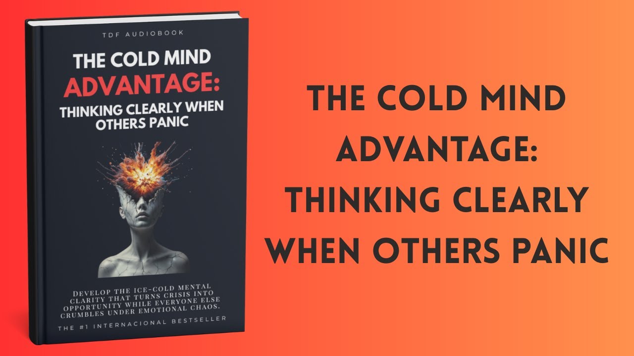 Audiobook The Cold Mind Advantage: Thinking Clearly When Others Panic ...