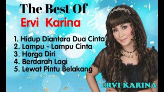 Ervi Karina - Hidup Diantara Dua Cinta - Lampu - Lampu Merah - Harga Diri - Berdarah Lagi