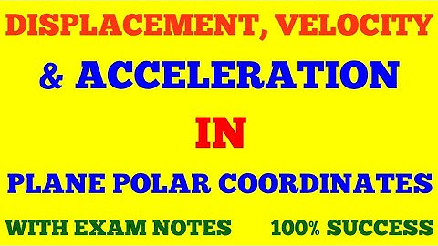 DISPLACEMENT, VELOCITY & ACCELERATION IN PLANE POLAR COORDINATES || PLANE POLAR COORDINATE SYSTEM ||