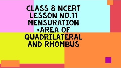 11.Mensuration Class 8 Maths Ncert Part 3 Area of Quadrilateral Area of Rhombus How to find formula