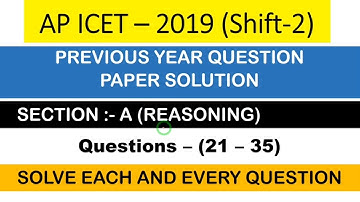 AP ICET 2019 SHIFT-2 REASONING (21-35Q)  PROBLEMS SOLUTIONS EXPLANATION IN TELUGU//SHANAWAZ