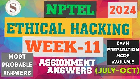 Ethical Hacking|| NPTEL Week-11 Assignment Answers 2024||JULY-OCT||#EthicalHacking #nptel #skumaredu