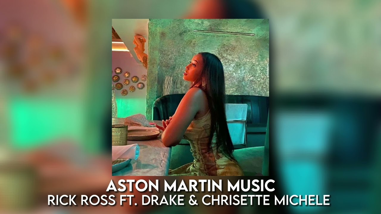aston martin music rick ross ft. drake & chrisette michele [sped up