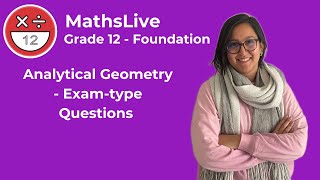 Grade 12 - Analytical Geometry Foundation (exam-type questions)