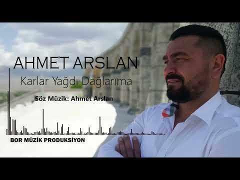 AHMET ARSLAN - KARLAR YAĞDI DAĞLARIMA #naberyoutube