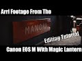 Arri Alexa Footage From The EOS M(Editing Tutorial)