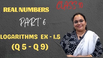 Class 10 Maths | Real Numbers Part 6 | Logarithms - Part 2 | EX - 1.5 (Q 5 - Q 9)