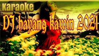 DJ slow HAYANG KAWIN KARAOKE