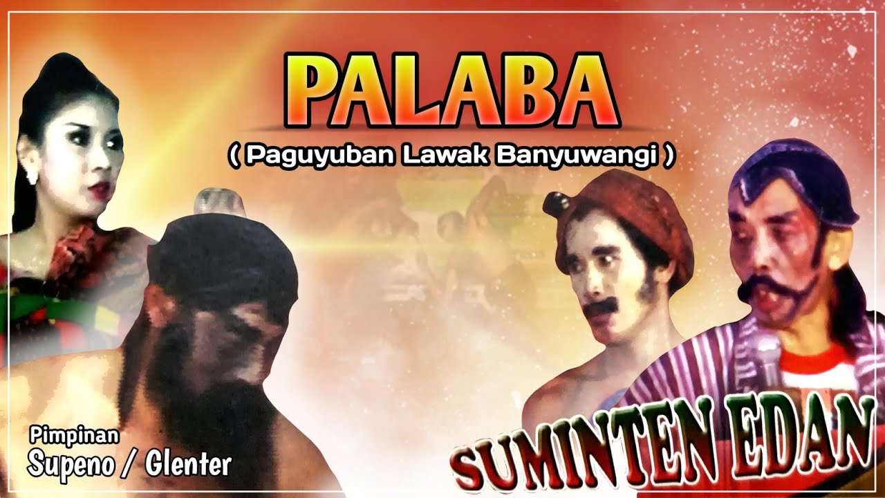 SUMINTEN EDAN // PALABA ( Paguyuban Lawak Banyuwangi )