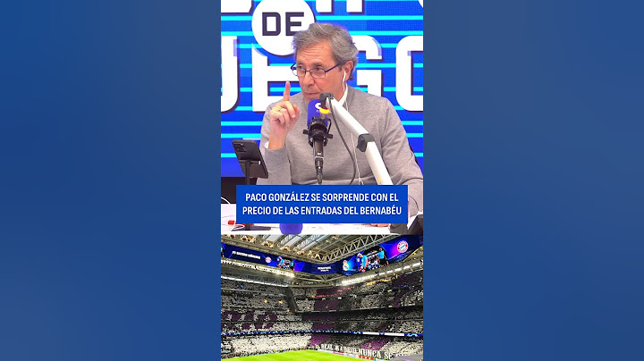Paco González alucina con los precios de las entradas al Santiago Bernabéu