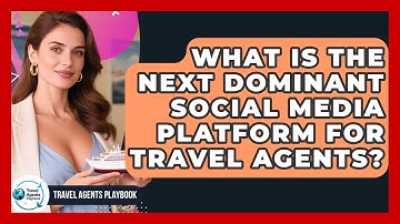 What Is The Next Dominant Social Media Platform For Travel Agents? - Travel Agents Playbook