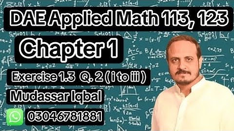 Dae Math 113 | Dae Math 123 | Chapter 1 |Short Syllabus | Exercise 1.3 | Question 2 ( i to iii )