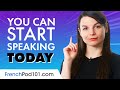 Start Speaking French Today