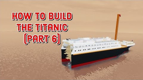 Plane Crazy Tutorial - How to Build the Titanic (Part 6)