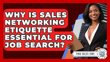 Why Is Sales Networking Etiquette Essential For Job Search? - Find Sales Jobs