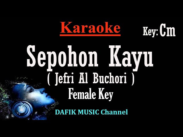 Sepohon Kayu (Karaoke) Jefri Al Buchori Nada Wanita/ Cewek/ Female key Cm class=