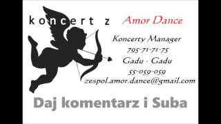 Video thumbnail of "Amor Dance  - Mam Cię Dość.        ( RADIO EDIT  ) 2016"