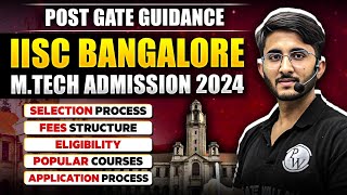 IISc Bengaluru MTech Admission 2024 | Selection process | Eligibility | Post Gate Guidance screenshot 2