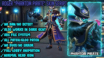 ROGER "PHANTOM PIRATE" SKIN SCRIPT (ABC FILES) ALL PATCH | FULL LOBBY ANIMATION + BACKUP FILE NO BAN