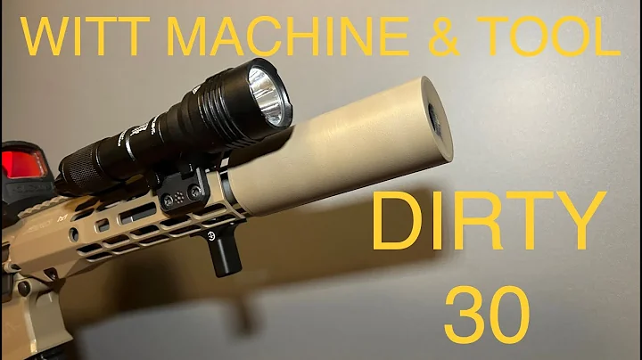 Witt Machine & Tool Dirty 30 - Affordable, Compact Suppressor Review