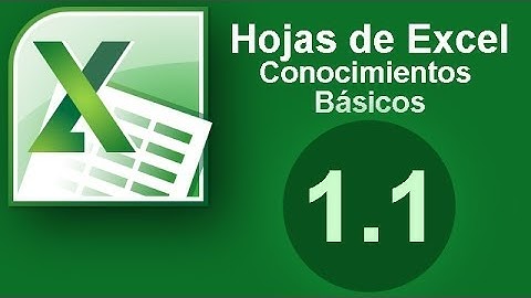 Tutorial Excel. (Cap. 1.1.) Hojas de Excel. Conocimientos Básicos