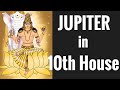 Jupiter in Tenth House (Jupiter 10th house) with all aspects - Vedic Astrology