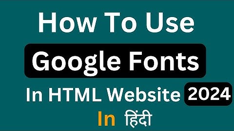 How To Use Google Fonts in Website, Project (Hindi) 2024 | How To Add Google Fonts to HTML Website