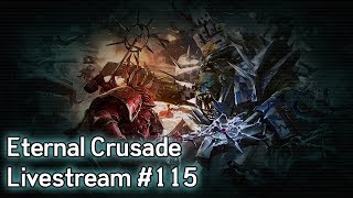 Warhammer 40K: Eternal Crusade Into the Warp Livestream - Episode 115