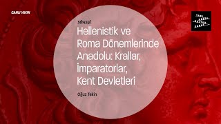Anadolu Uygarlıkları Konferansları Hellenistik Ve Roma Dönemlerinde Anadolu - Prof. Dr. Oğuz Tekin
