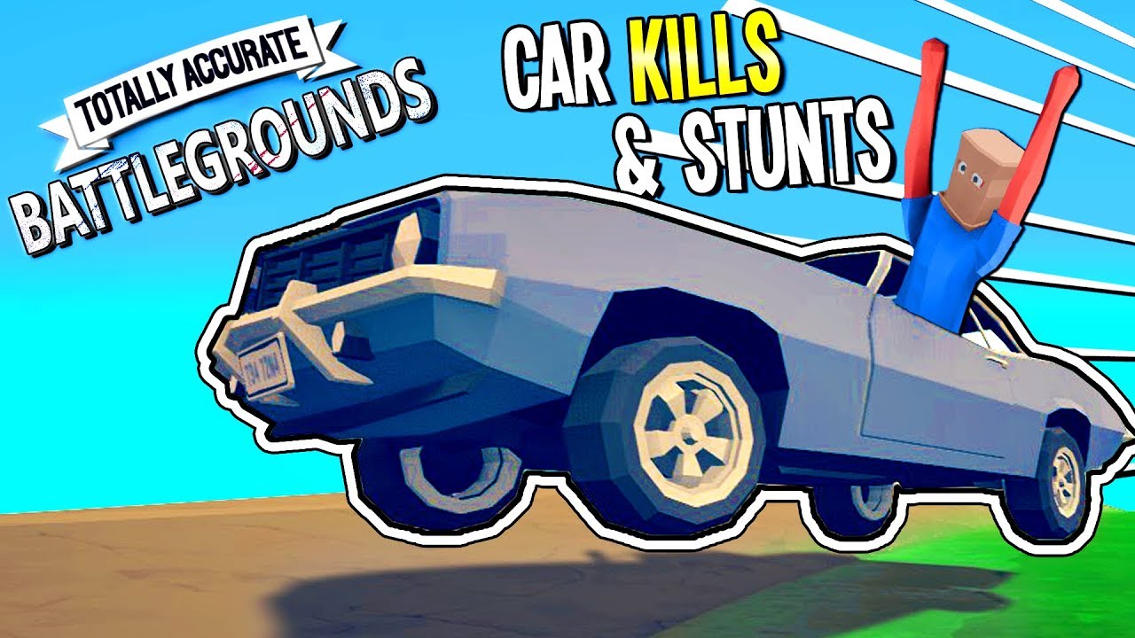 TABG: CAR KILLS & STUNTS! - Totally Accurate Battlegrounds - FUNNY TABG ...