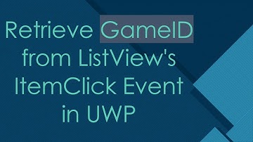 Retrieve GameID from ListView