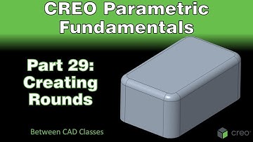 Creo Parametric Course - Part 29: Creating Rounds