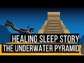 The Underwater Pyramid 😴 SLEEP STORY FOR GROWNUPS 💤