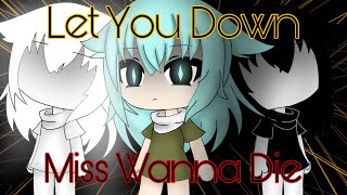 Let You Down / Miss Wanna Die || Gacha Life Songs || GLMV Resimi