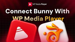 Connect Bunny CDN With WP Media Player And Show Any Video In WordPress Website