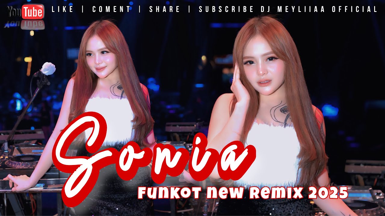 FUNKOT - SONIA KAU SEBUT NAMAKU FUNKOT NEW VERSION 2025 BY DJ MEYLIA