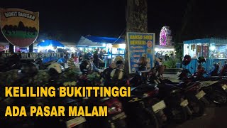 Keliling Kota Bukittinggi Malam Hari - Ada Pasar Malam di Lapangan Kantin