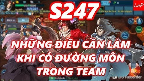 VLTK Mobile - Những Điều Cần Làm Khi Có Đường Môn Trong Team - Until__You - S247