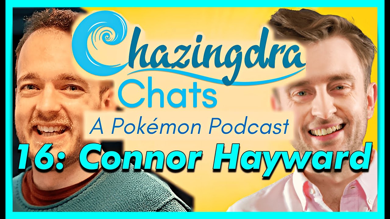 Chazingdra Chats 16: Connor Hayward - EU Pokémon Streams GFX Operator & Limitless Stream Coordinator